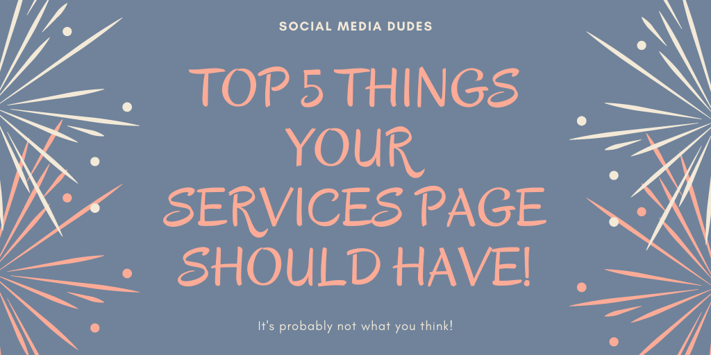 Top 5 Things Your Services Page Should Contain!