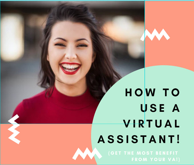 How To Use A Virtual Assistant!