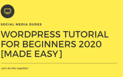 WordPress Tutorial For Beginners 2020 [Made Easy]